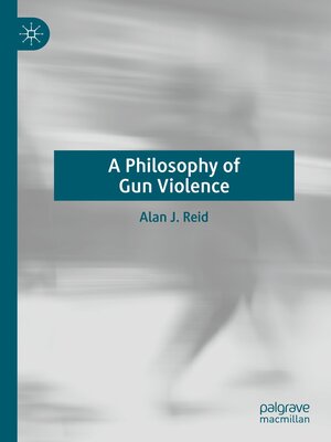 cover image of A Philosophy of Gun Violence